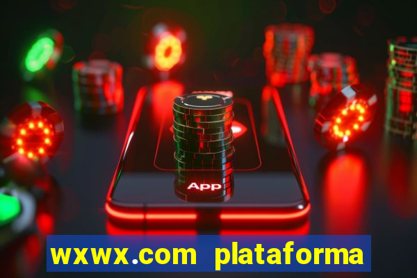 wxwx.com plataforma de jogos